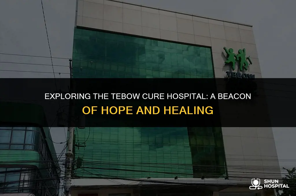 what is tebow cure hospital