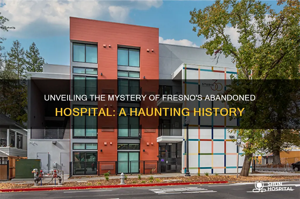 what is that abandoned hospital in fresno fresno ca