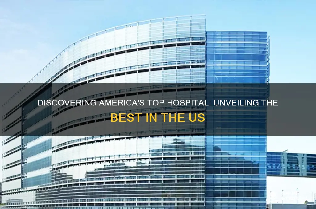 what is the 1 hospital in the united states