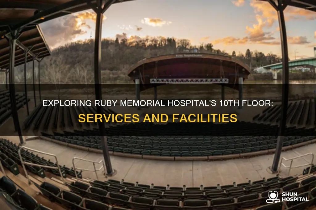 what is the 10th floor at ruby memorial hospital