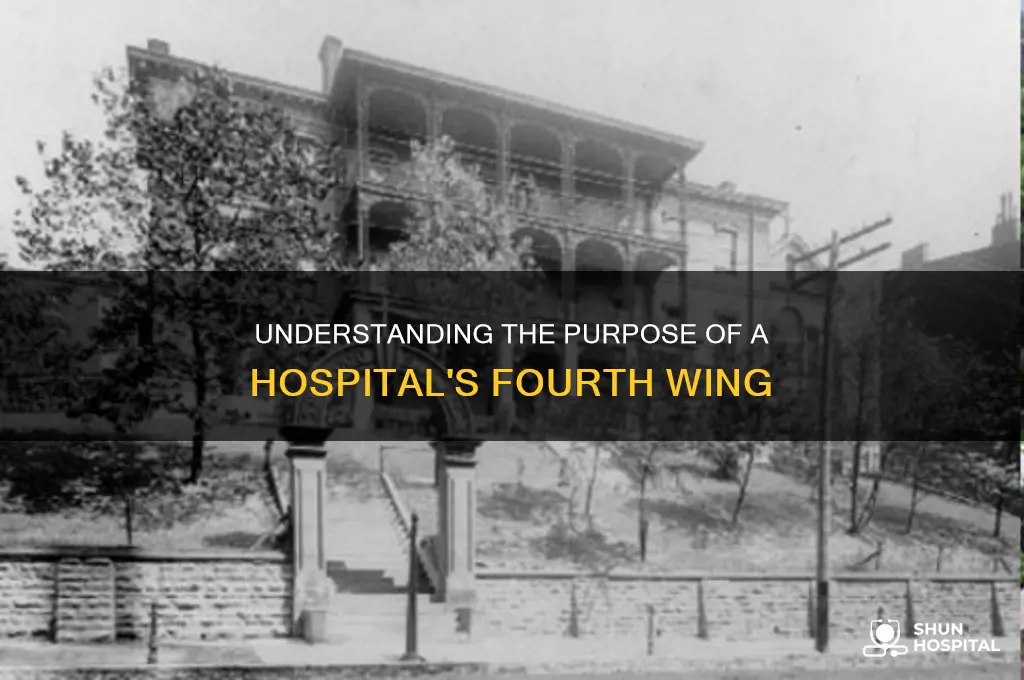 what is the 4th wing in a hospital for