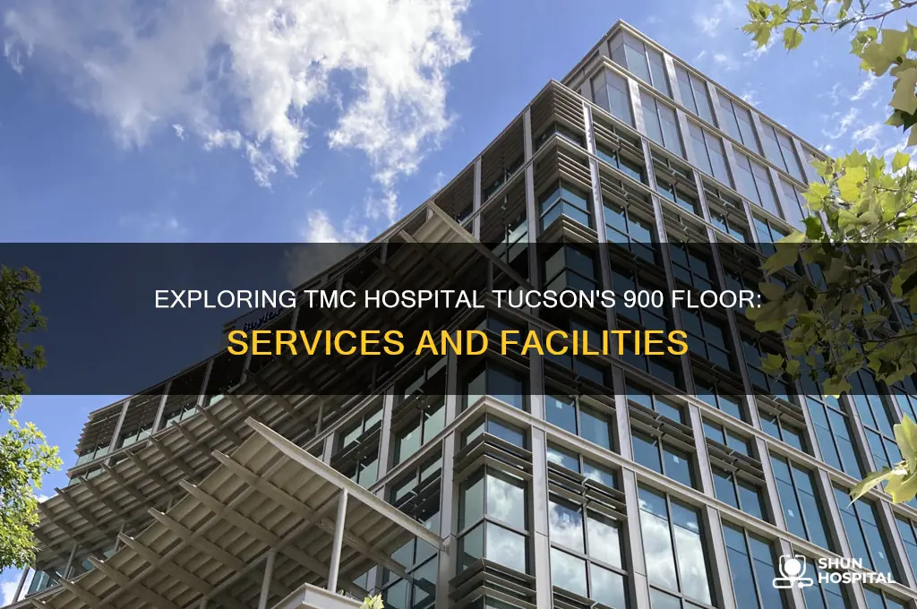 what is the 900 floor of tmc hospital tucson arizona
