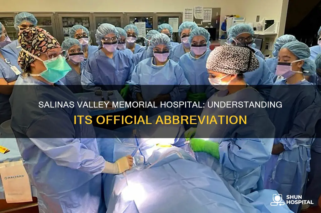 what is the abbreviation for salinas valley memorial hospital