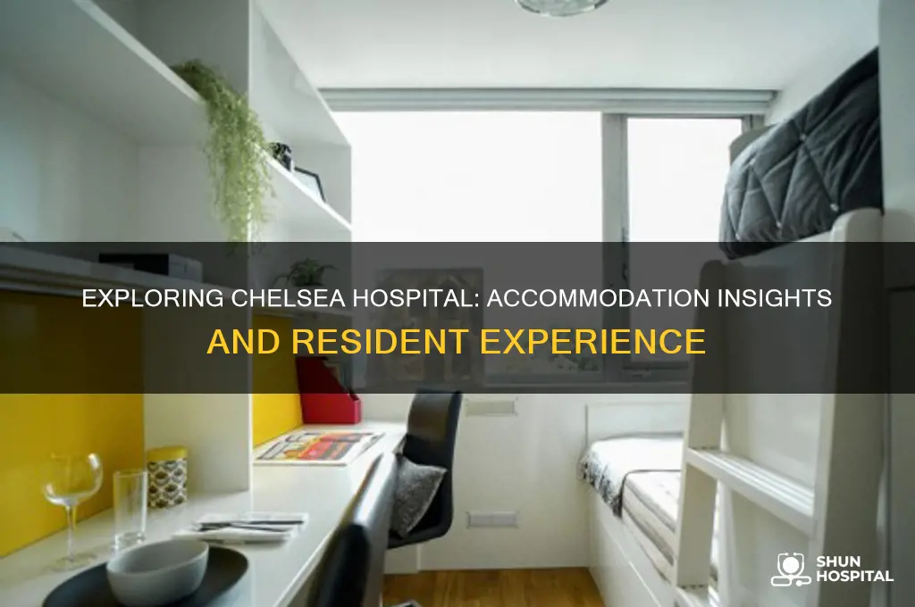 what is the accomadation like at the chelsea hospital
