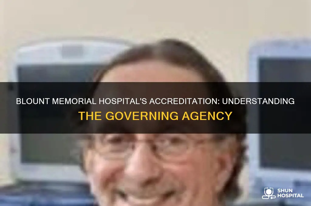 what is the accrediting agency for blount memorial hospital