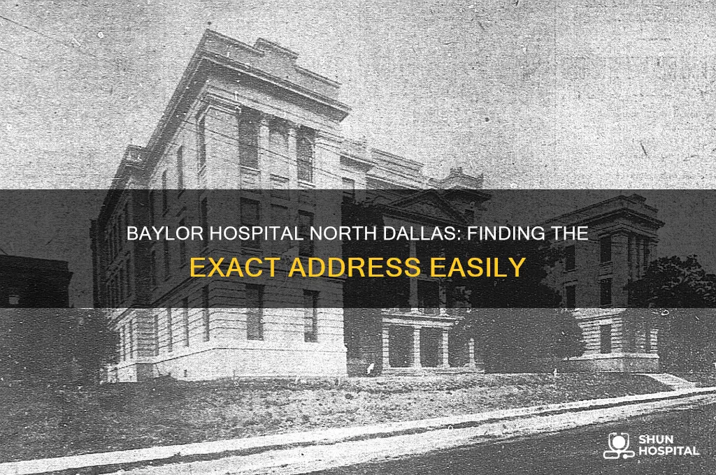 what is the address for baylor hospital in north dallas