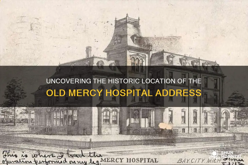 what is the address of the old mercy hospital