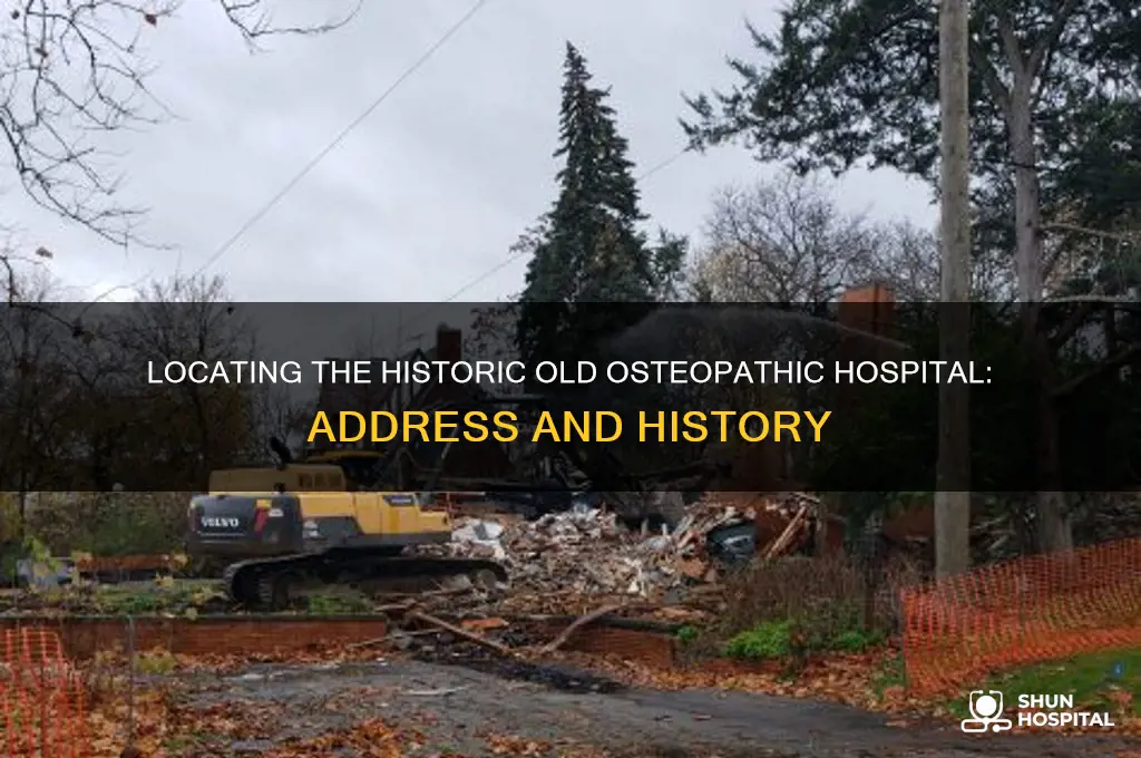 what is the address of the old osteopathic hospital