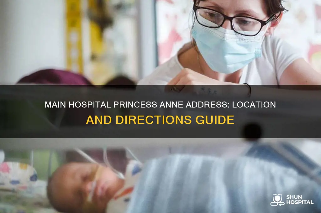 what is the address to the main hospital princess anne