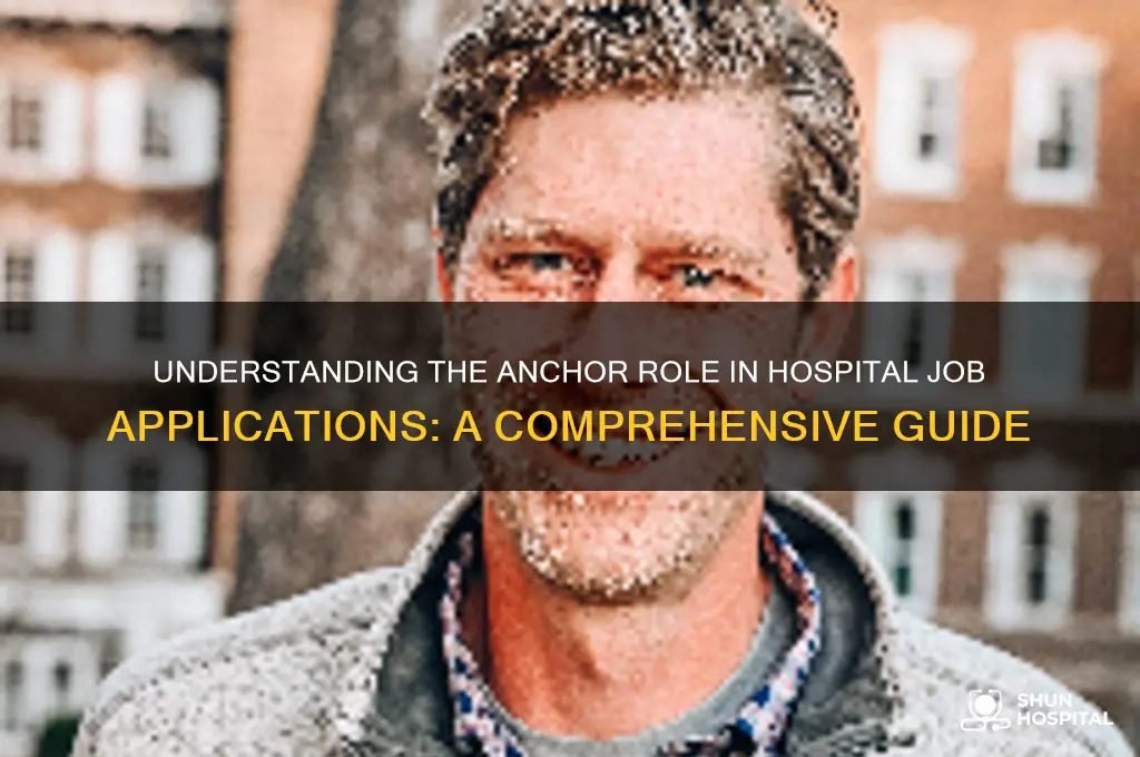 what is the anchor when applying at a hospital