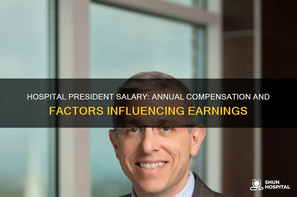 what is the annual salary for a presidentof a hospital