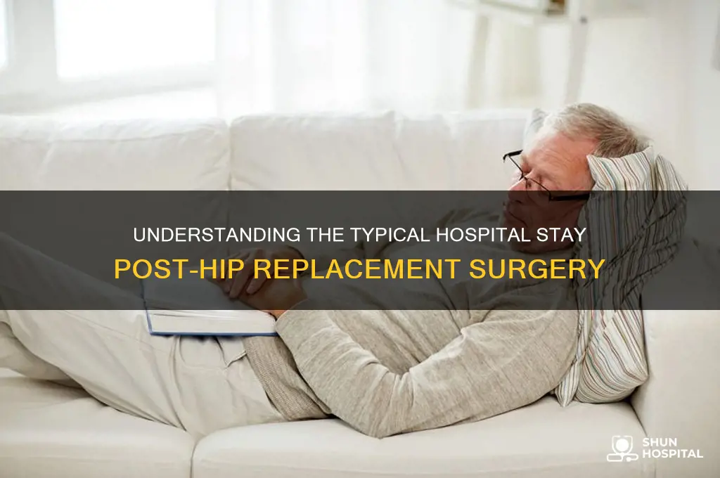 what is the average hospital stay after hip replacement surgery