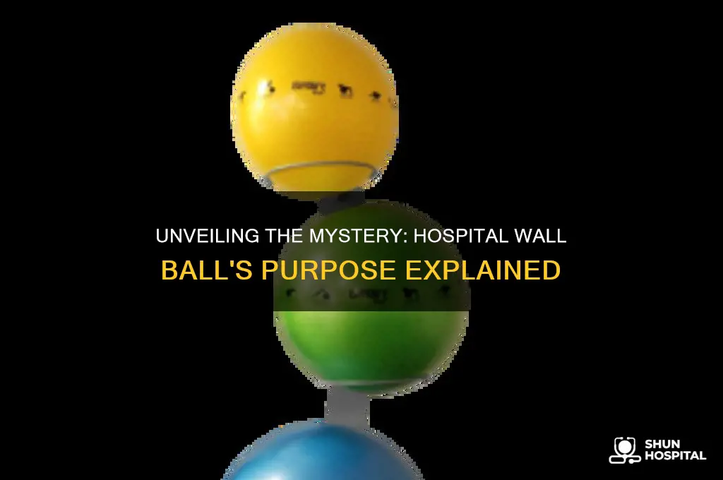 what is the ball on the wall in a hospital