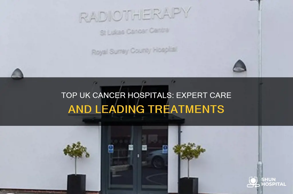 what is the best cancer hospital in the uk