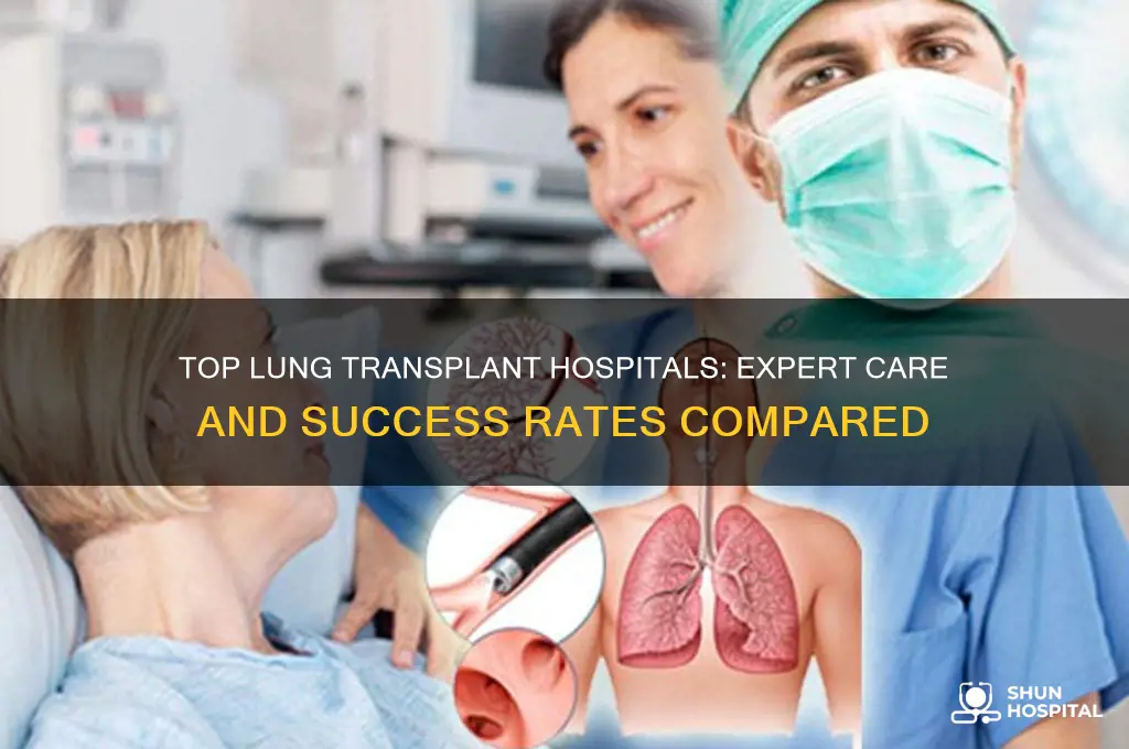 what is the best hospital for a lung transplant