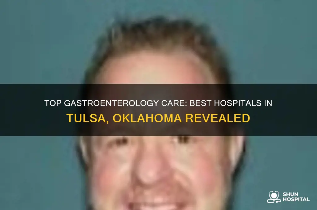 what is the best hospital for gastroenterology tulsa ok