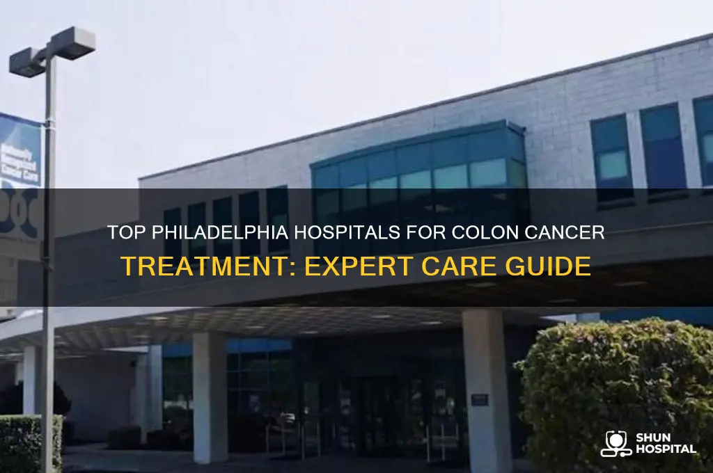 what is the best hospital in philadelphia for colon cancer