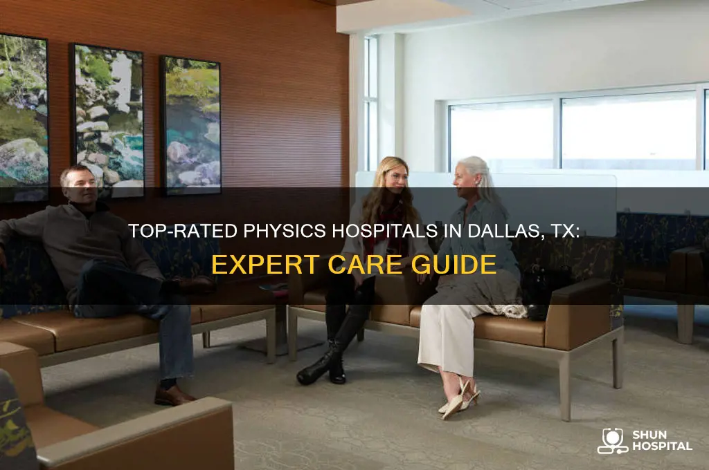 what is the best physic hospital in dallas tx area