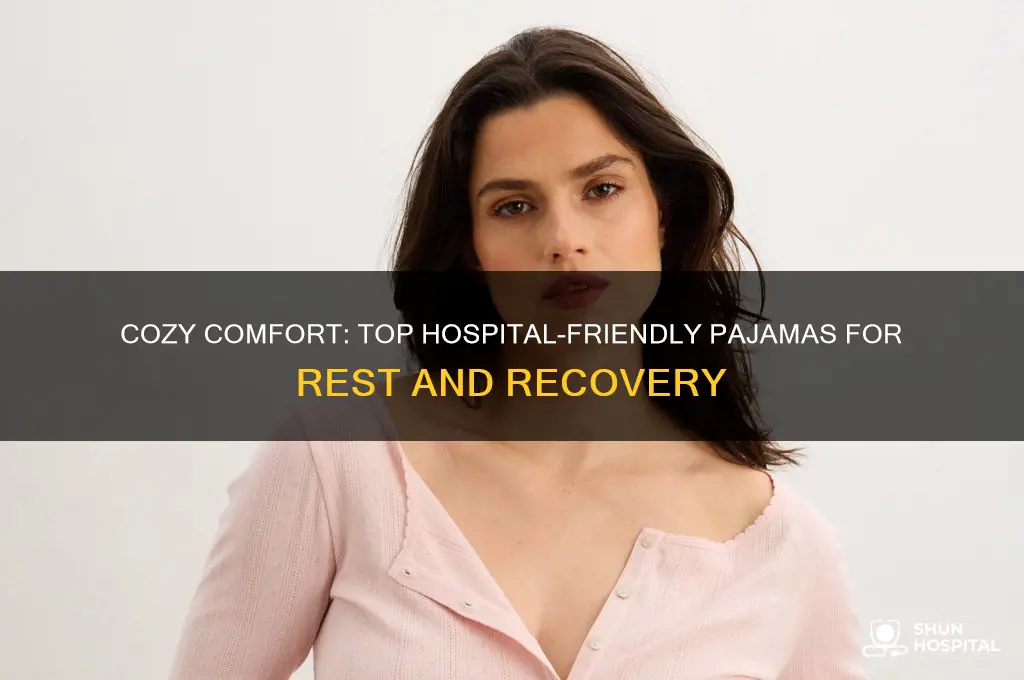 what is the best pjs to wear at the hospital