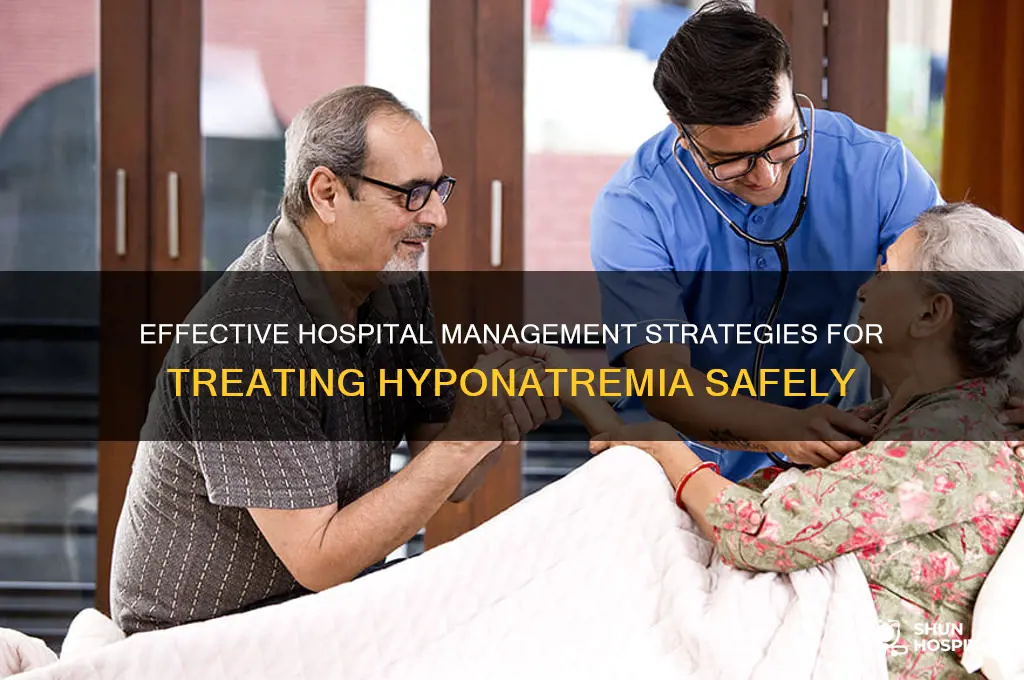 what is the best way to treat hyponutremia in hospital