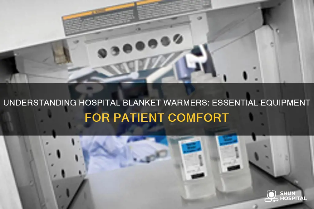 what is the blanket warmer in a hospital called