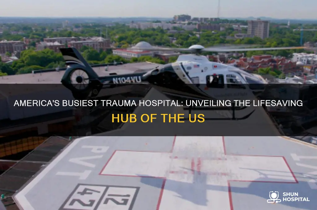 what is the busiest trauma hospital in the us
