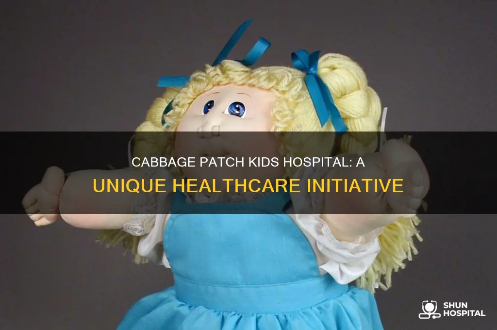 what is the cabbage patch kids hospital