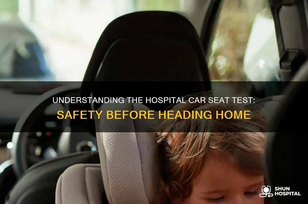 what is the car seat test at the hospital