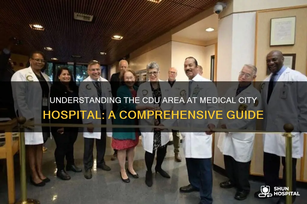 what is the cdu area at medical city hospital