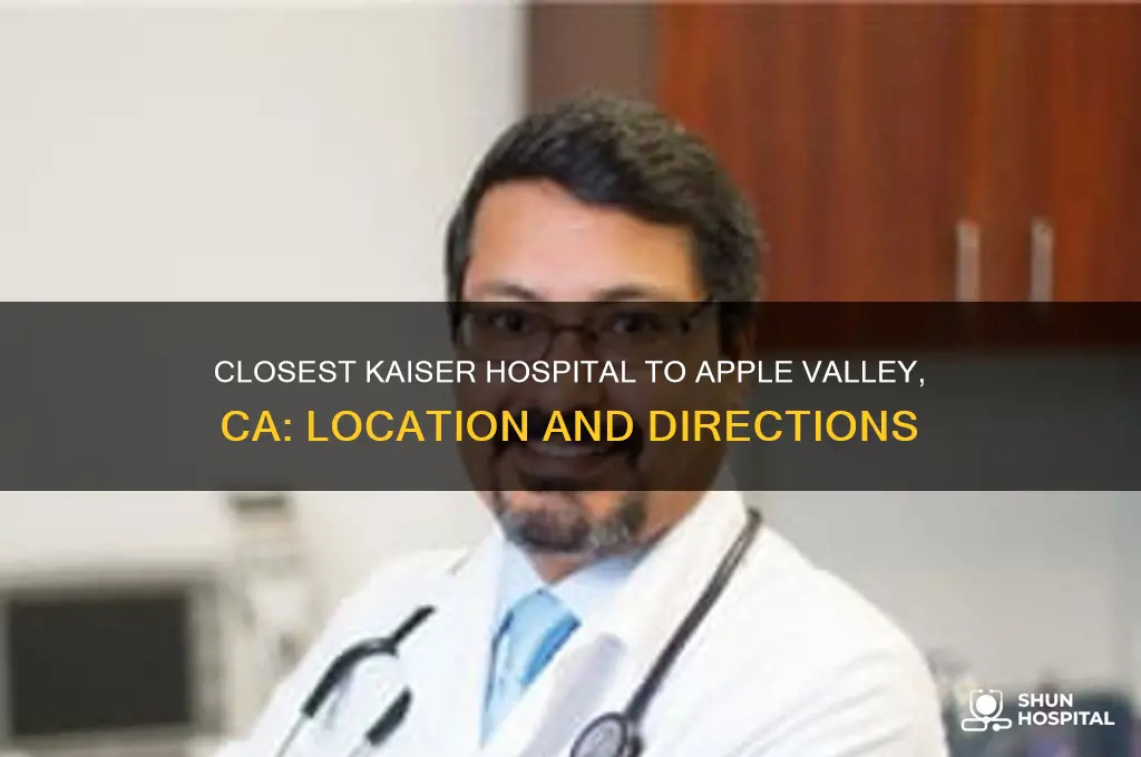 what is the closes kaiser hospital to apple valley ca