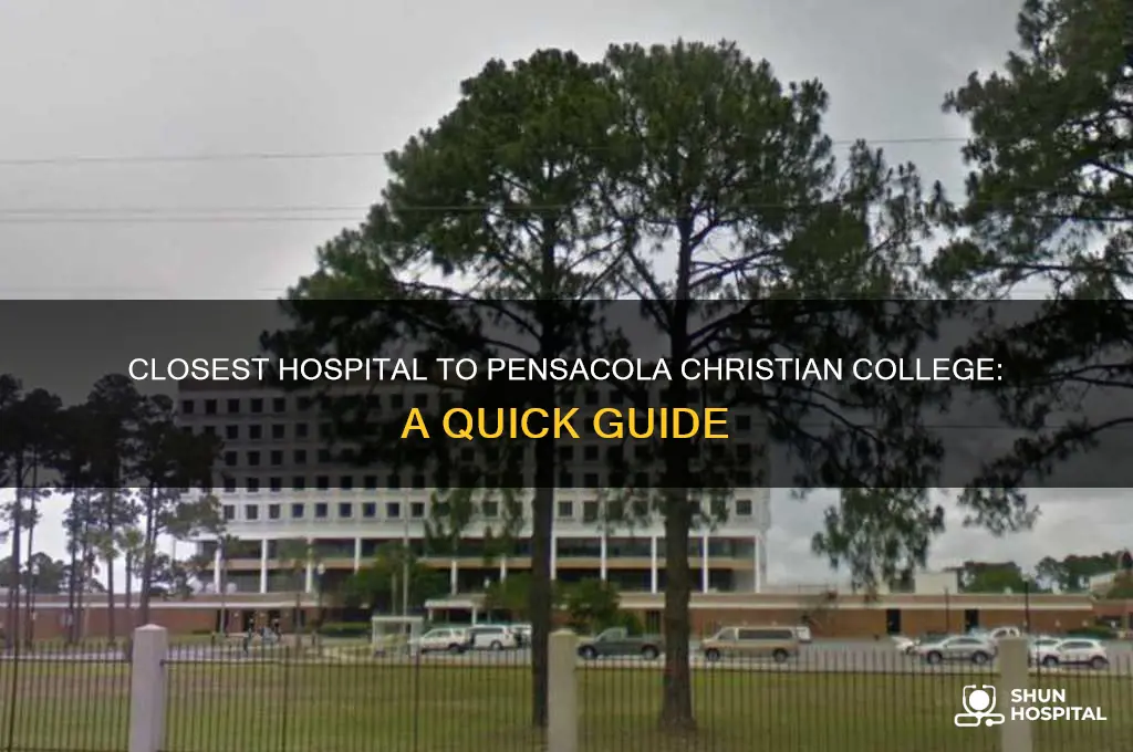 what is the closest hospital to pensacola christian college