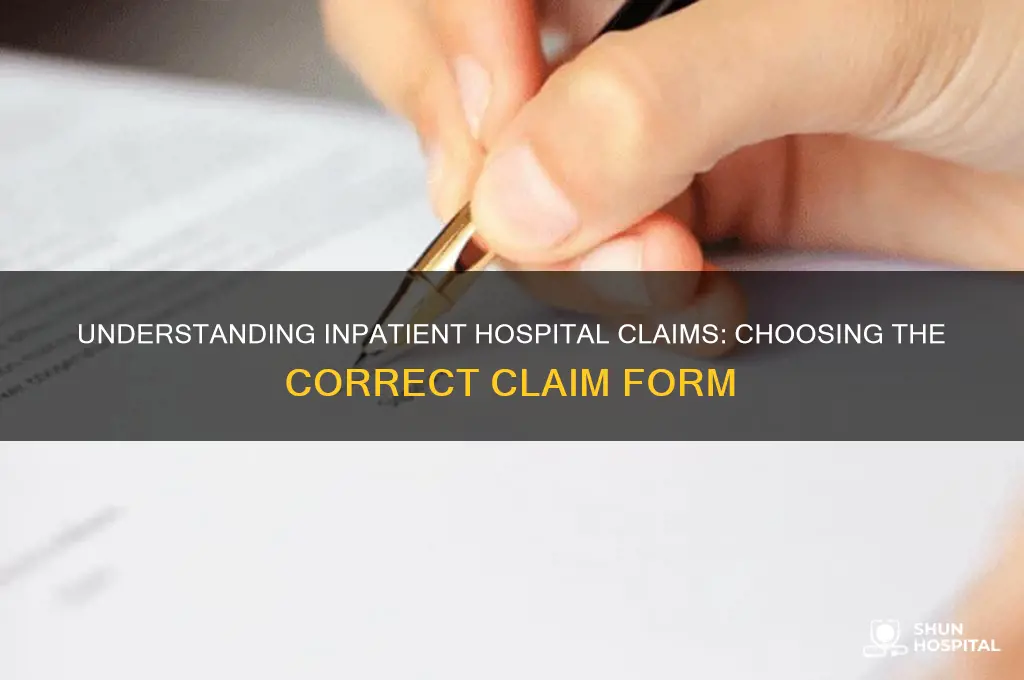 what is the correct claim form for inpatient hospital claims