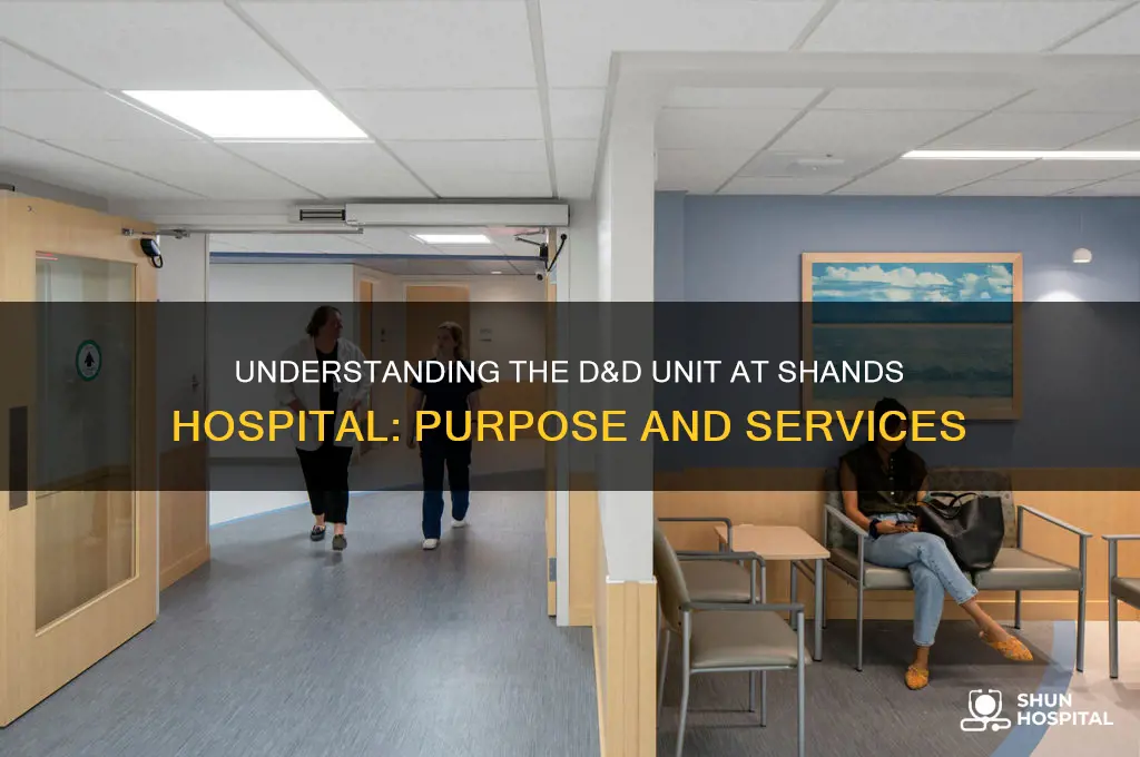 what is the d d unit at shands hospital