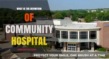 Community Hospitals: Definition and Their Role in Healthcare
