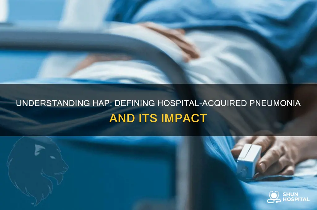 what is the definition of hap hospital acquired pneumonia