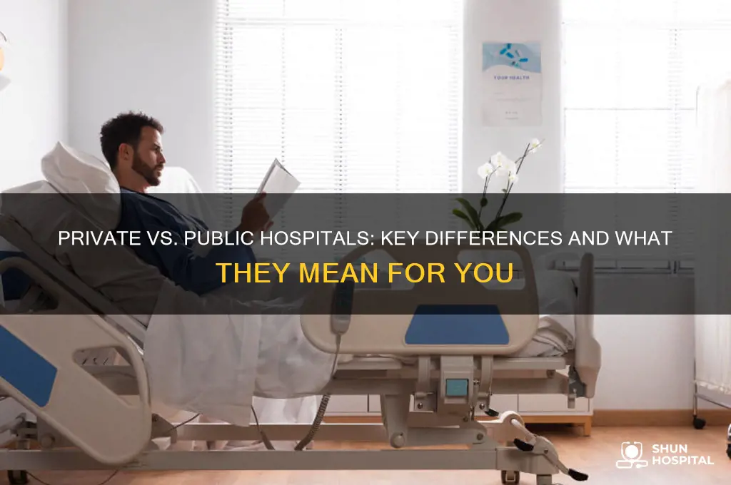 what is the difference between a private hospitals and public