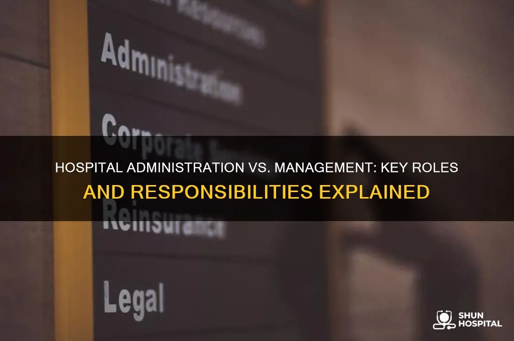 what is the difference between hospital administration and hospital management