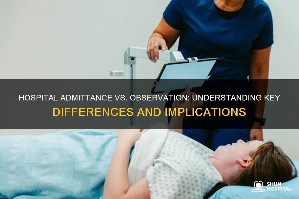 what is the difference between hospital admittance and hospital observation