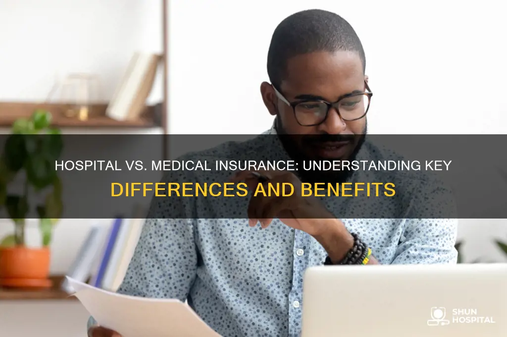 what is the difference between hospital insurance and medical insurance