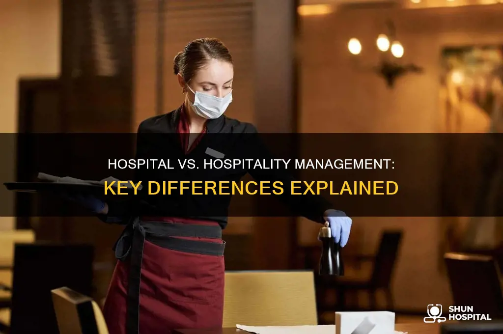 what is the difference between hospital management and hospitality management