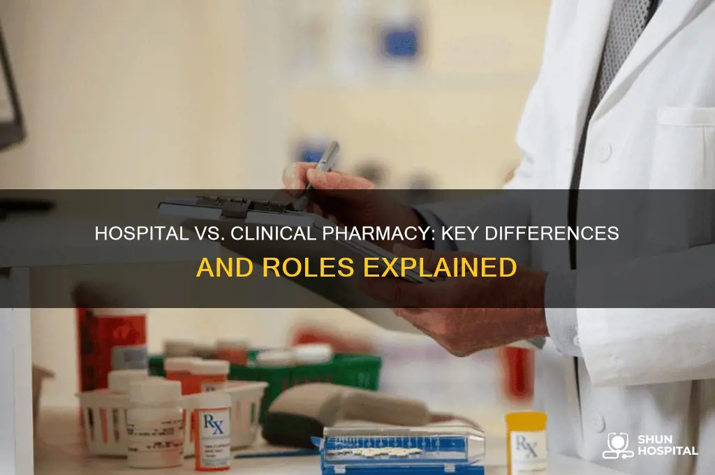 what is the difference between hospital pharmacy and clinical pharmacy