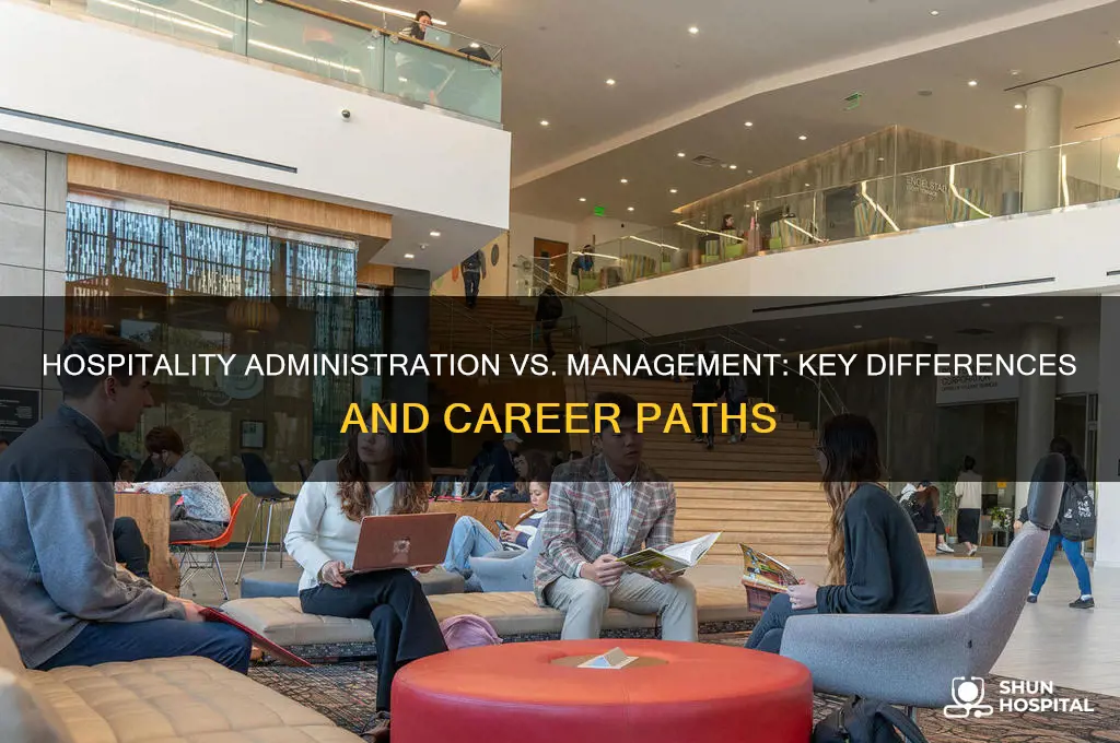 what is the difference between hospitality administration and management