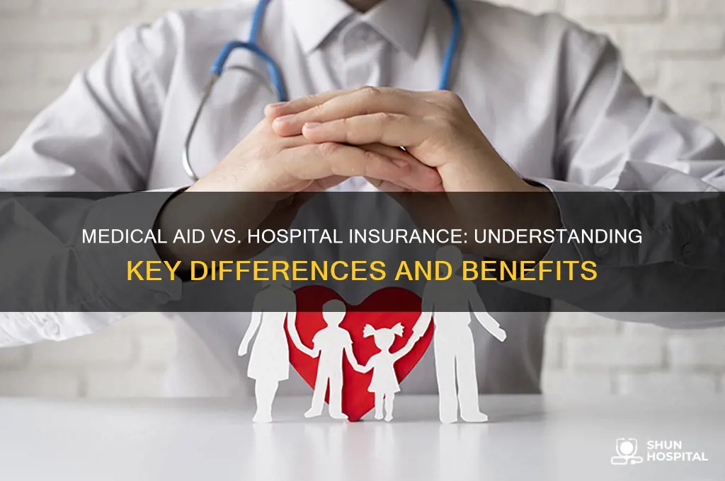 what is the difference between medical aid and hospital insurance