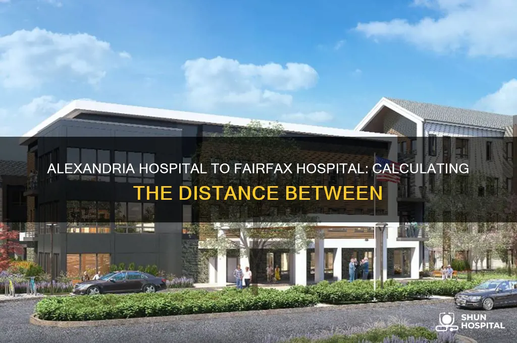 what is the distance from alexandria hospital to fairfax hospital