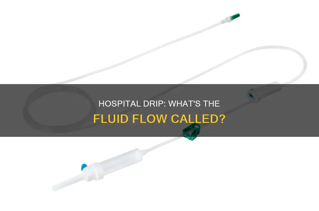 what is the drip called in hospital