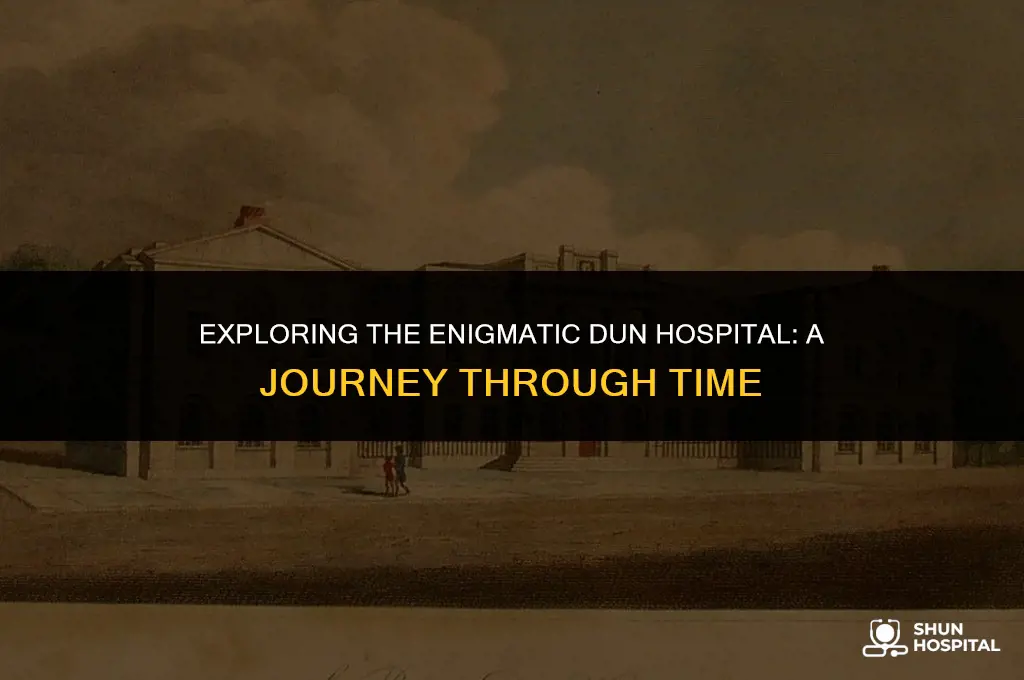 what is the dun hospital