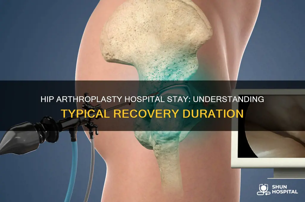 what is the duration of hospitalization for hip arthroplasty