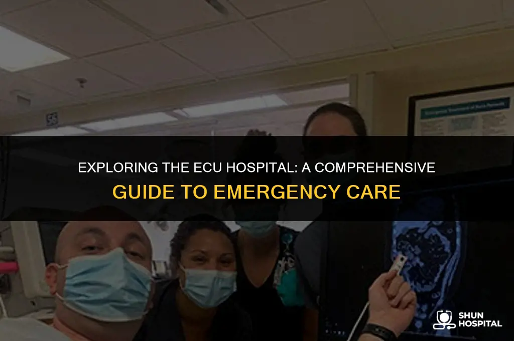 what is the ecu hospital