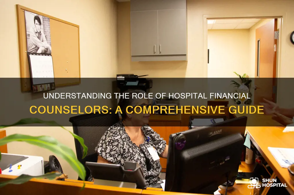 what is the financial counselor at the hospital called
