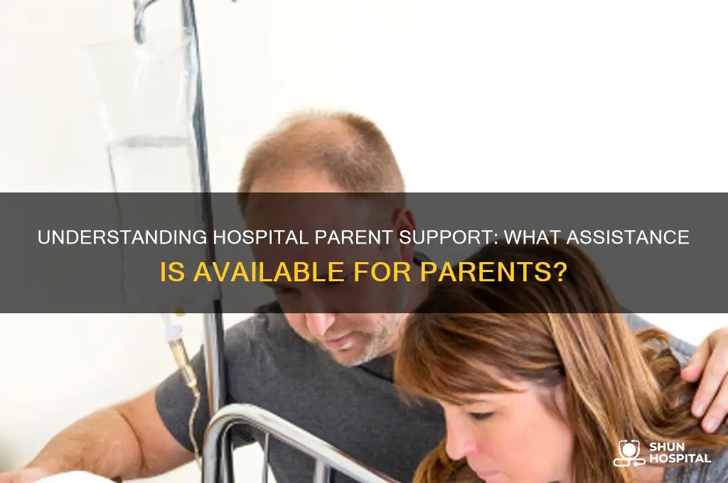 what is the help called for parent in hospital